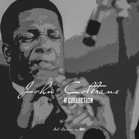 John Coltrane - A Collection