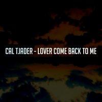 Cal Tjader - Lover Come Back to Me