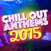 Chill out Anthems 2015