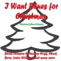 I Want Blues for Christmas
