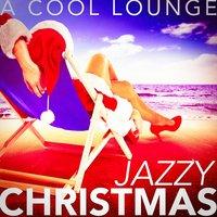 A Cool Lounge Jazzy Christmas