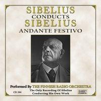 Sibelius Conducts Sibelius: Andante Festivo
