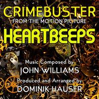 Heartbeeps: "Crimebuster Theme" from the Motion Picture (John Williams) Single