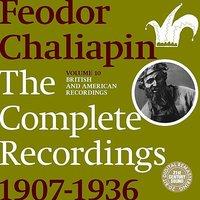 Chaliapin: the Complete Recordings 1907-1936 Volume 10. British and American Recordings