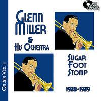 Glenn Miller on Air Volume 2 - Sugar Foot Stomp