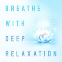 Breathe with Deep Relaxation