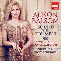 Sound the Trumpet - Royal Music of Purcell and Handel