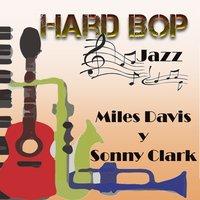 Hard Bop Jazz, Miles Davis Y Sonny Clark