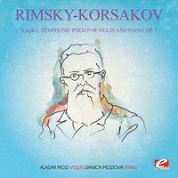 Rimsky-Korsakov: Sadko, Symphonic Poem for Violin and Piano, Op. 5