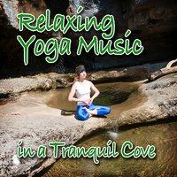 Relaxing Yoga Music in a Tranquil Cove (Nature Sounds and Music)