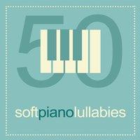 50 Soft Piano Lullabies