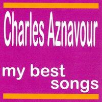 Charles Aznavour : My Best Songs