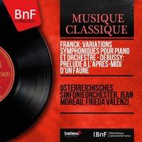 Franck: Variations symphoniques pour piano et orchestre - Debussy: Prélude à l'après-midi d'un faune