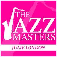 The Jazz Masters - Julie London