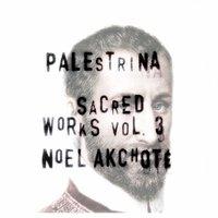 Palestrina: Sacred Works, Vol. 3
