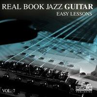 Real Book Jazz Guitar Easy Lessons, Vol. 7