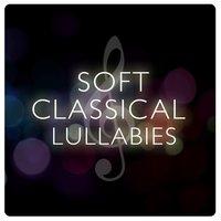 Soft Classical Lullabies