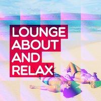 Lounge About and Relax
