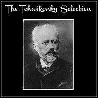 The Tchaikovsky Selection