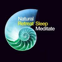 Natural Retreat: Sleep Meditate