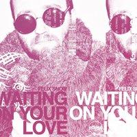 Waiting on Your Love