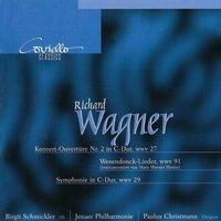 Wagner: Concert Ouverture No. 2 in C Major WWV 27, Wesendonck-Lieder WWV 91, Symphony in C major WWV 29