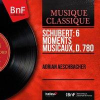 Schubert: 6 Moments musicaux, D. 780
