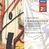 Schoenberg: Gurrelieder; Verklärte Nacht; Chamber Symphony No.1 &c