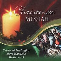 Christmas Messiah: Seasonal Highlights from Handel's Masterwork