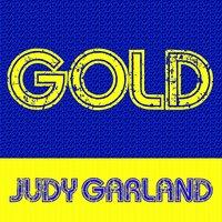 Gold: Judy Garland