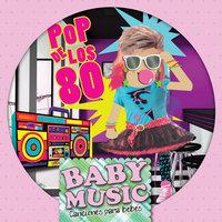 Baby Music - Pop De Los 80