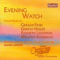 Evening Watch - Choral Music by Finzi, Holst, Leighton, Schuman