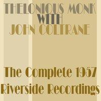 Thelonious Monk with John Coltrane: The Complete Riverside 1957 Recordings