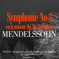 Mendelssohn: Symphonie No. 3 en la mineur, Op. 56 'Ecossaise'