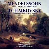 Mendelssohn: Violin Concerto in E Minor, Op. 64 & Tchaikovsky: Violin Concerto in D Major, Op. 35