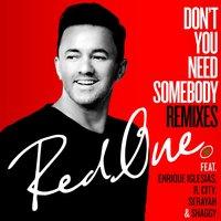 Don't You Need Somebody