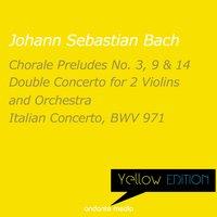 Yellow Edition - Bach: 18 Chorale Preludes No. 3, 9, 14 & Italian Concerto, BWV 971