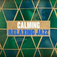 Calming Relaxing Jazz