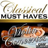 Classical Must Haves: Violin Concertos