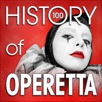 The History of Operetta (100 Famous Songs)