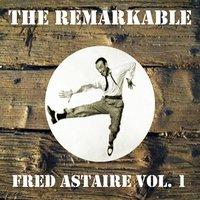The Remarkable Fred Astaire, Vol. 1