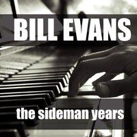 Bill Evans: The Sideman Years