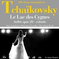 Tchaikovsky : Le lac des cygnes, ballet, Op. 20