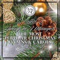 Away in a Manger - The Most Popular Christmas Hymns & Carols