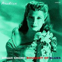 Dinah Shore and the Orchestra o Bouquet of Blues