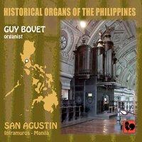 Historical Organs of the Philippines, Vol. 3: San Agustin Church (Intramuros, Manila)