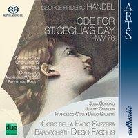 Handel: Ode for St. Cecilia's Day, HWV 76, Concerto for Organ No. 13, HWV 295 & Coronation Anthems, HWV 258 "Zadok the Priest"