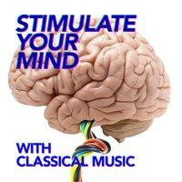 Stimulate Your Mind with Classical Music