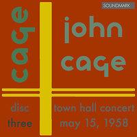 John Cage 25-Year Retrospective Concert: Town Hall, New York, May 15, 1958 - Disc Three
