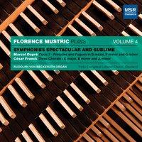 Dupre and Franck: Organ Symphonies Spectacular and Sublime, Mustric Plays, Vol. 4